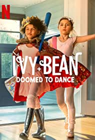 Ivy + Bean: Doomed to Dance (2022)